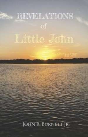 Revelations of Little John de R. Burnett, Jr.