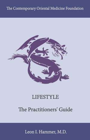 Lifestyle: The Practitioners' Guide de Leon I. Hammer M.D.