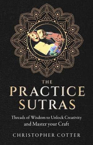 The Practice Sutras de Christopher Cotter