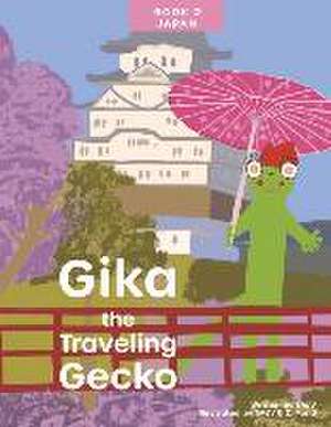 Gika the Traveling Gecko: Book 2 Japan Volume 2 de Tmjv