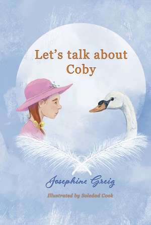 Let's Talk About Coby de Josephine Greig