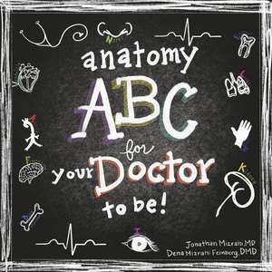 Anatomy ABC for Your Doctor to Be de Jonathan Mizrahi Md