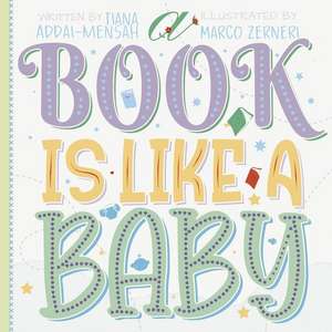 A Book Is Like a Baby de Tiana Addai-Mensah