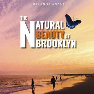 The Natural Beauty of Brooklyn de Miranda Adani