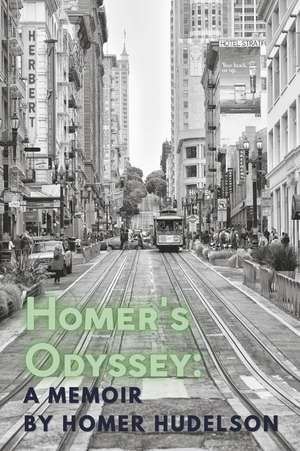 Homer's Odyssey: A Memoir de Homer Hudelson