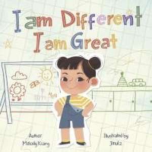 I Am Different, I Am Great de Melody Kiang