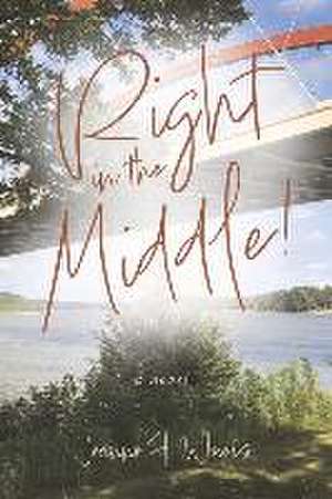 Right in the Middle! de Jeanne F. Weiers