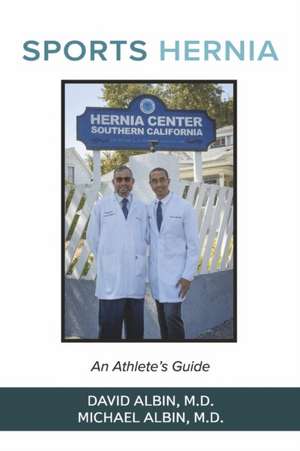 Sports Hernia: An Athlete's Guide de David Albin M. D.