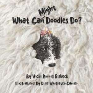 What Can (Might) Doodles Do? de Vicki Burris Risbeck