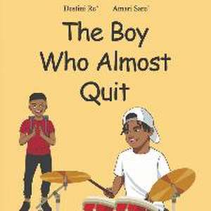 The Boy Who Almost Quit de Destini Re'