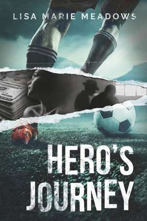 Hero's Journey: Volume 1 de Lisa Marie Meadows