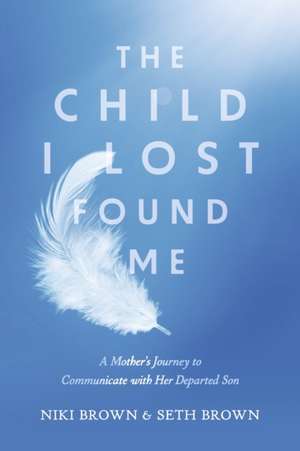 The Child I Lost Found Me de Niki Brown