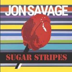 Sugar Stripes de Jon Savage