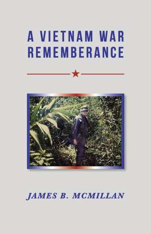 A Vietnam War Remembrance de James B McMillan