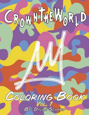 Crowntheworld Coloring Book: Vol. 1 de Dylan Seward