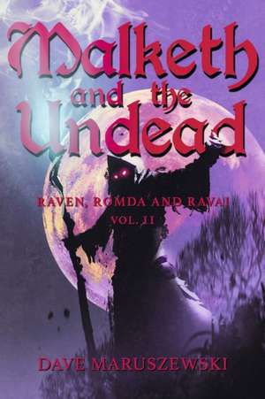 Malketh and the Undead: Volume 2 de Dave Maruszewski