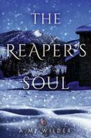 The Reaper's Soul: Volume 2 de A. M. Wilder