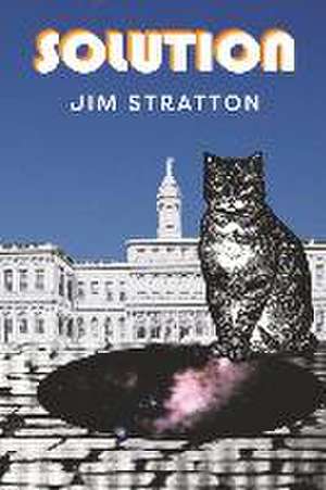 Solution: The End of the World... a Love Story. de Jim Stratton