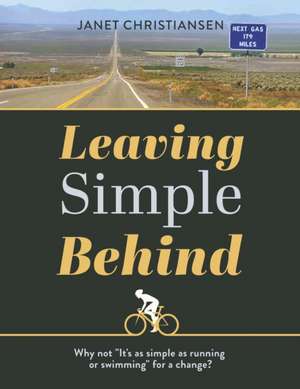 Leaving Simple Behind: Why Not It's as Simple as Running or Swimming for a Change? de Janet Christiansen