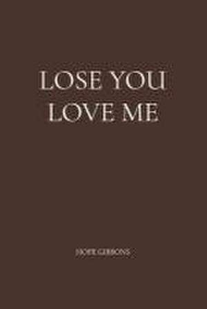 Lose You Love Me de Hope Gibbons