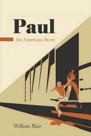 Paul: An American Story de William Blair