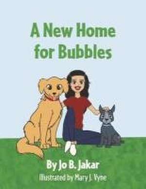 A New Home for Bubbles de Jo B. Jakar