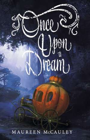 Once Upon a Dream de Maureen McCauley