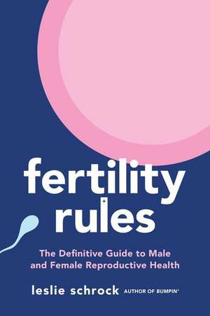 Fertility Rules de Leslie Schrock