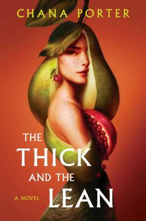 The Thick and the Lean de Chana Porter