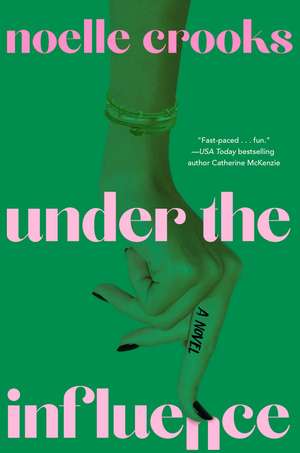 Under the Influence de Noelle Crooks