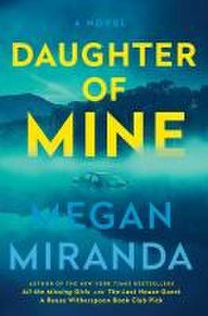 Daughter of Mine de Megan Miranda