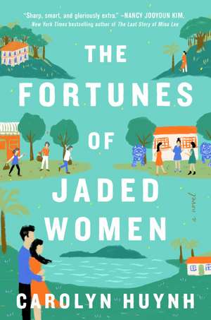 The Fortunes of Jaded Women: A Novel de Carolyn Huynh