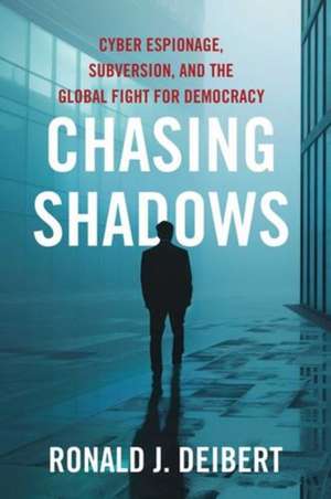 Chasing Shadows de Ronald J Deibert