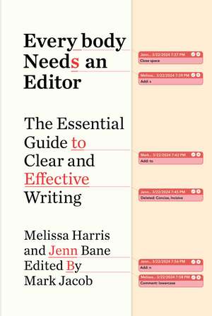 Everybody Needs an Editor: The Essential Guide to Clear and Effective Writing de Melissa Harris