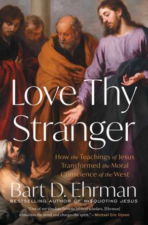 Love Thy Stranger de Bart D. Ehrman