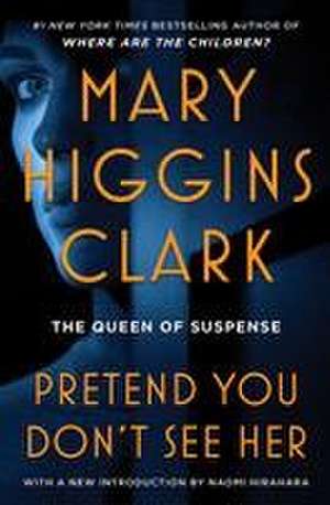 Pretend You Don't See Her de Mary Higgins Clark