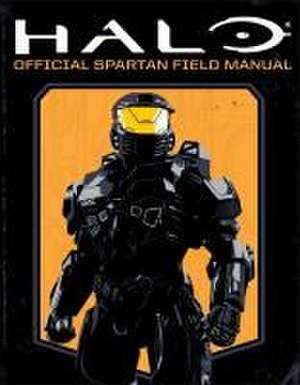 Halo: Official Spartan Field Manual de Kenneth Peters