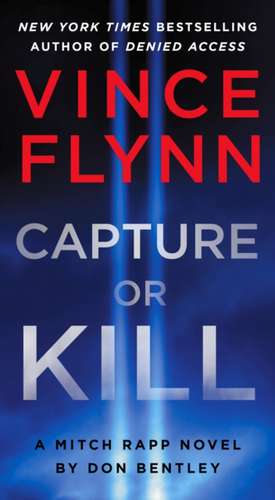 Capture or Kill de Vince Flynn