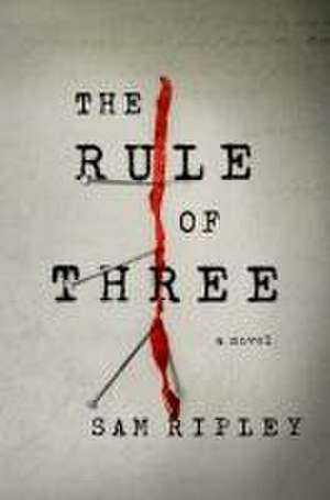 The Rule of Three de Sam Ripley