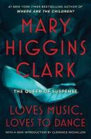 Loves Music, Loves to Dance de Mary Higgins Clark