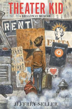 Theater Kid: A Broadway Memoir de Jeffrey Seller