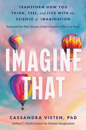 Imagine That de Cassandra Vieten
