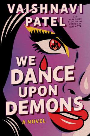 We Dance Upon Demons de Vaishnavi Patel