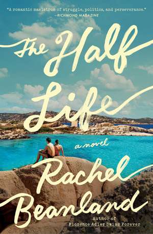 The Half Life: A Novel de Rachel Beanland