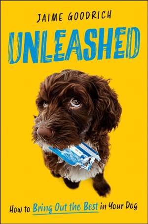 Unleashed de Jaime Goodrich