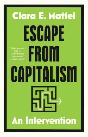 Escape from Capitalism de Clara E Mattei