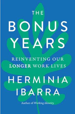 The Bonus Years de Herminia Ibarra