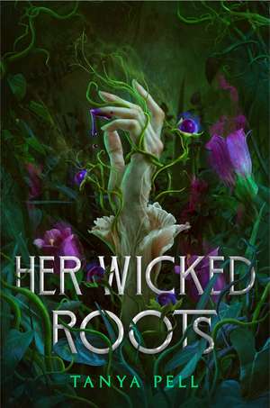 Her Wicked Roots de Tanya Pell
