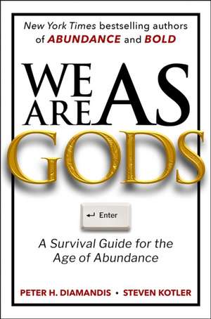 We Are as Gods de Peter H Diamandis