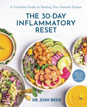 The 30-Day Inflammatory Reset: A Complete Guide to Healing Your Immune System de Josh Redd NMD, MS, MAPHB